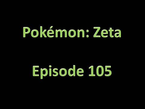 Pokemon: Zeta - Walkthrough - Episode 105 - Kingdom City
