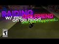 Raiding With My Ex Girlfriend On Da Hood And This Happened..