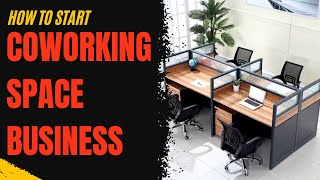 "Start Your Coworking Space Business In No Time -- Here