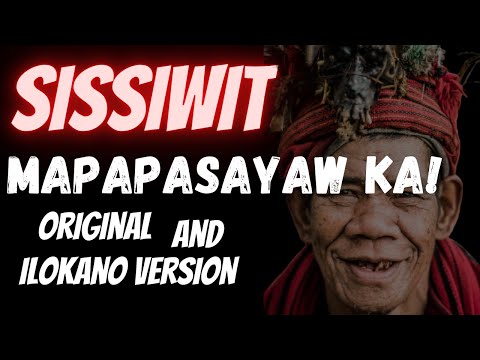 #Igorot​ ​ #Kankanaey SISSIWIT ORIGINAL AND ILOKANO VERSION w/ LYRICS  features dancing policeman