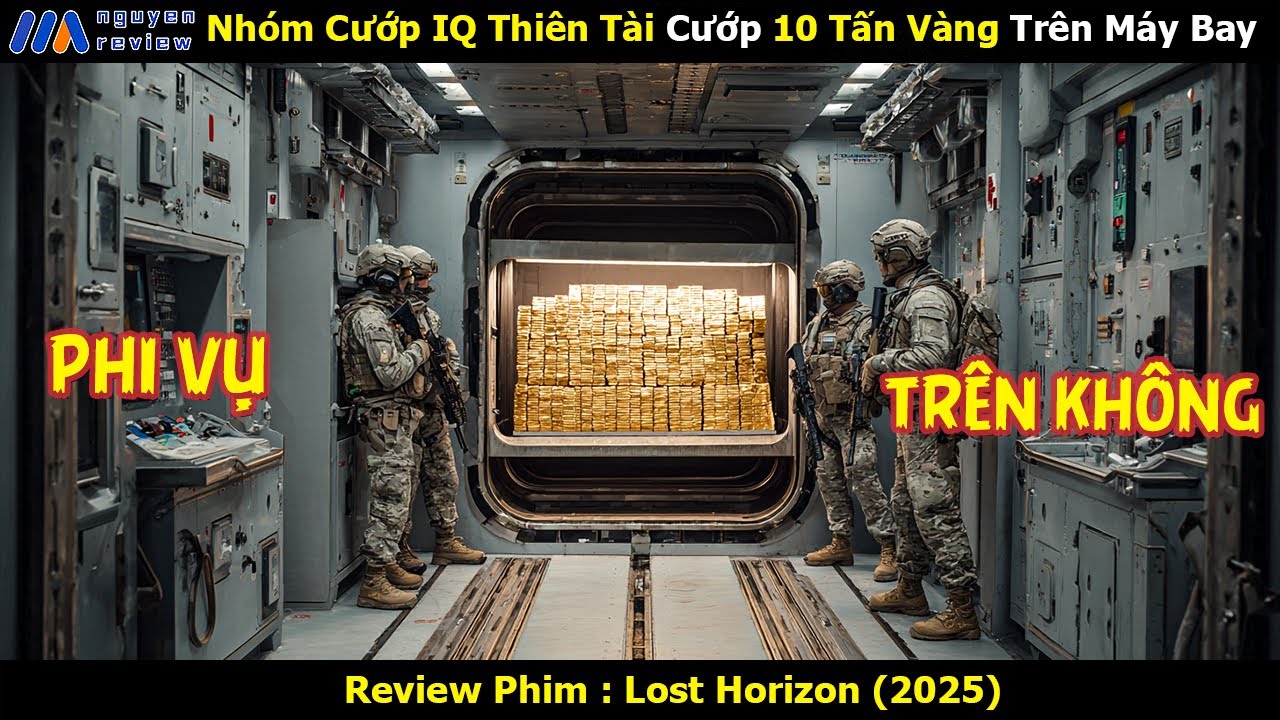 [Review Phim] Nhóm Cướp IQ Thiên Tài Cướp 10 Tấn Vàng Trên Máy Bay