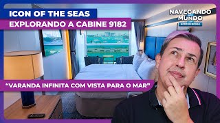 Icon of the Seas – Cabine 9182 | A novíssima “Varanda infinita com vista para o mar” #iconoftheseas