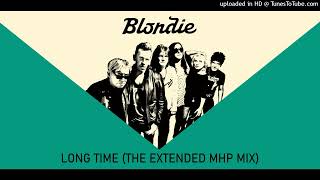 Blondie - Long Time (The Extended MHP Mix)
