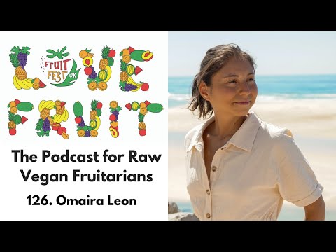Omaira Leon - Thriving On A Raw Vegan Diet