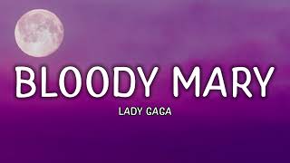 Lady Gaga - Bloody Mary (Lyrics)