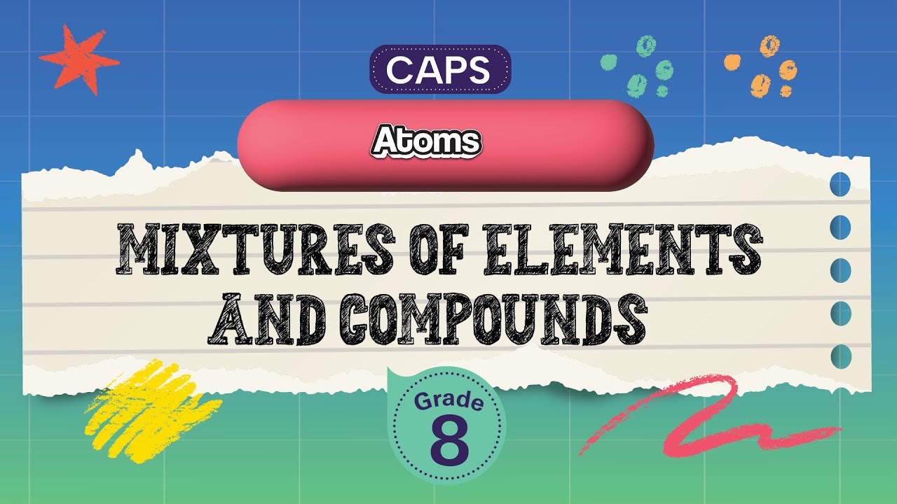 [GRADE 8] Mixtures of elements and compounds