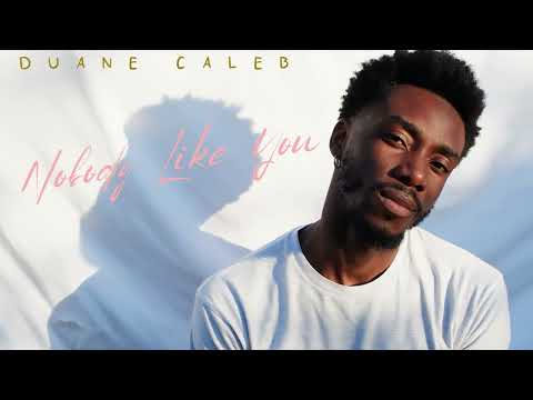 Duane Caleb - Nobody Like You (Audio)