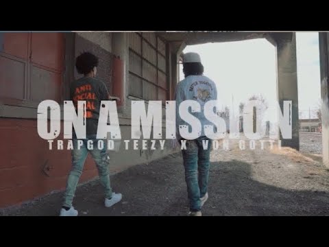 TRAPGOD TEEZY x VON GOTTI   ON A MISSION OFFICIAL MUSIC VIDEO