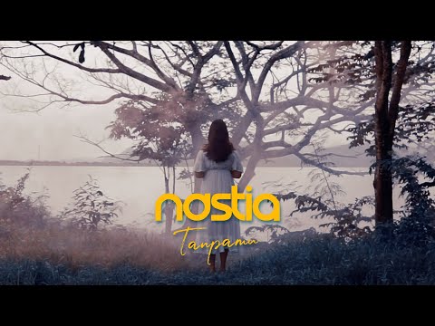 Nastia - Tanpamu (Official Music Video)