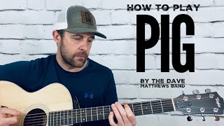 Pig (Don’t burn The Pig)-Guitar Tutorial-Dave Matthews Band