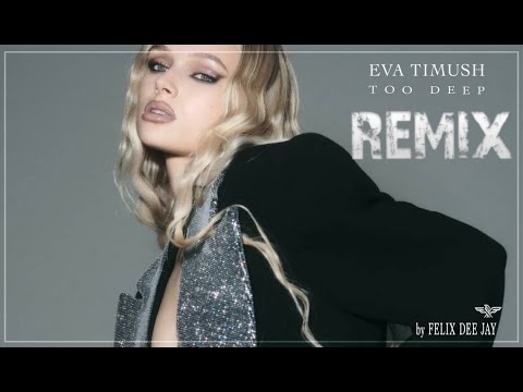 SICKOTOY x EVA TIMUSH - TOO DEEP (DEEP HOUSE by Feli) Free Download