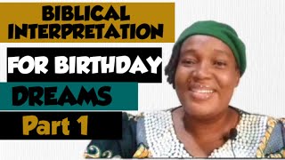 BIRTHDAY DREAM MEANING.... BIBLICAL MEANING OF CELEBRATING BIRTHDAY IN THE DREAM