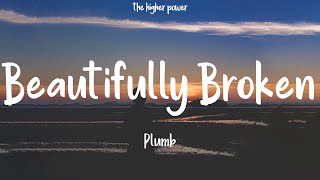 Plumb - Beautifully Broken (Lyrics)
