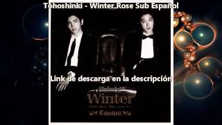 Tohoshinki (DBSK/TVXQ) - Winter Rose Sub Español [Descarga]