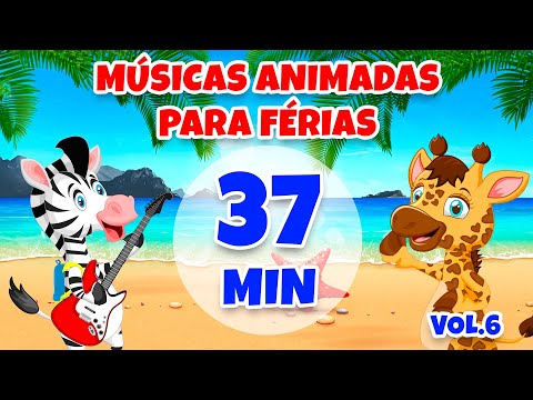 Músicas Animadas para Férias Vol. 6 - Giramille 37 min | Desenho Animado Musical