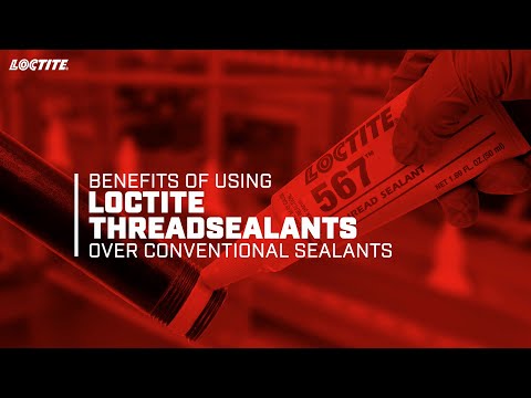 Benefits of Using LOCTITE® Thread Sealants Over Conventional Sealants