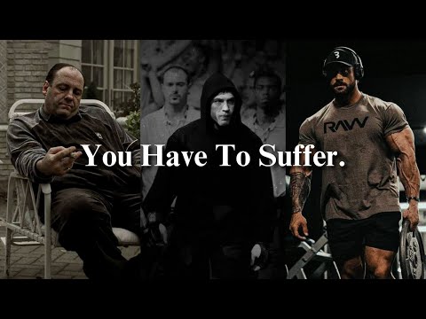 To Grow You Must Suffer.