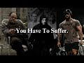 To Grow You Must Suffer.