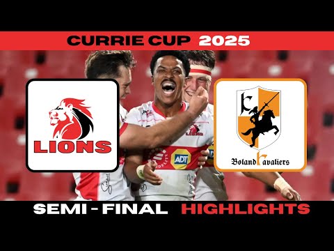 Fidelity ADT Lions Vs Sanlam Boland Cavaliers | Currie Cup 2025 | Semi-Final Highlights
