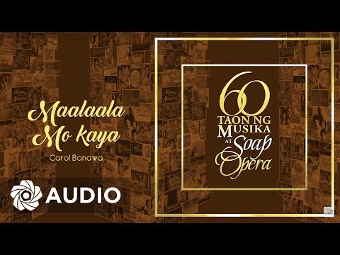 Carol Banawa - Maalaala Mo Kaya (Audio) 🎵 | 60 Taon Ng Musika At Soap Opera