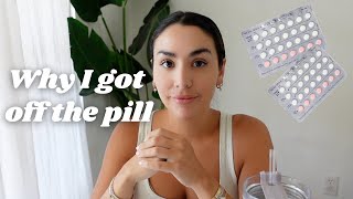 WHY I GOT OFF THE PILL + HOW I