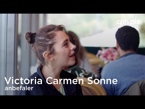 Victoria Carmen Sonne anbefaler | CPH PIX 2018