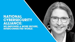 National Cybersecurity Alliance: We empower a more secure, interconnec