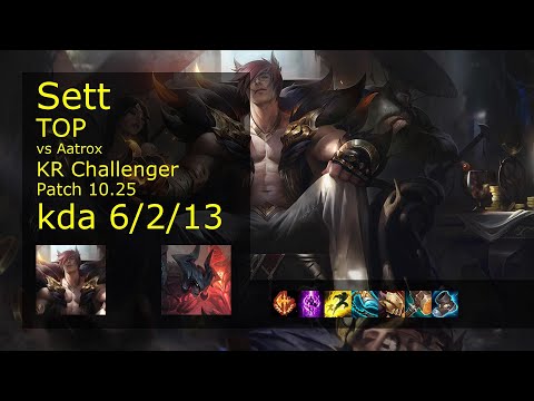 Sett Top vs Aatrox - KR Challenger 6/2/13 Patch 10.25 Gameplay // [롤] 세트 vs 아트록스 탑