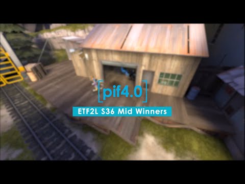 PIF4.0 : ETF2L S36