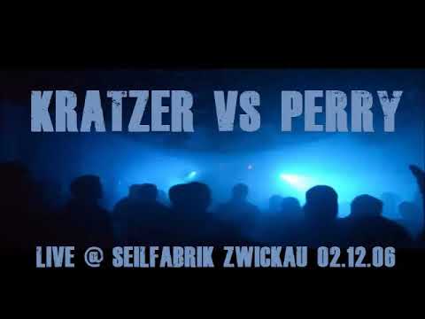 Kratzer vs. Perry live @ Seilfabrik Zwickau 02.12.06