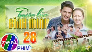 TRƯỚC LÚC BÌNH MINH Tập 28 | Phim truyện Việt Nam đặc sắc nhất 2025 | Phim tình cảm Việt Nam THVL