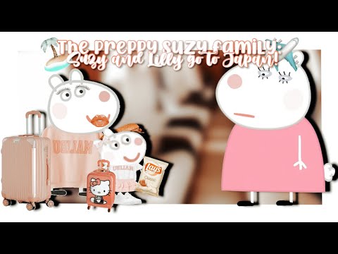 THE PREPPY SUZY FAMiLY:  Suzy and Lilly go to Japan!