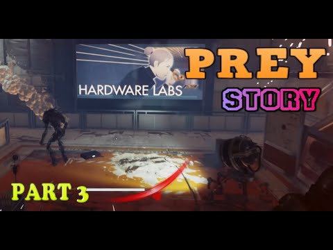 Prey Gameplay Walkthrough | Sci-Fi Horror Survival  No Commentary part 3 ,story #preygameplay