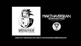 Makthaverskan - Something More (Official Audio)