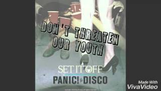 Panic! At the Disco &amp; Set It Off - Don&#39;t Threaten Our Youth [Mashup]