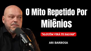 O Engano do Propósito Espiritual | A humanidade foi mantida presa à espera de salvação | Ari Barbosa