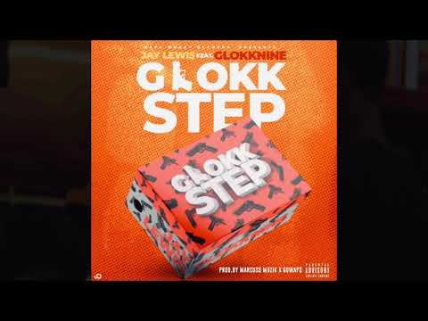 Jay Lewis - Glokk Step Ft. 9lokkNine “AUDIO” prod. By Beat Execs