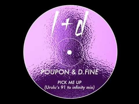 Poupon & D.Fine - Pick Me Up (Urulu's 91 to Infinity mix)