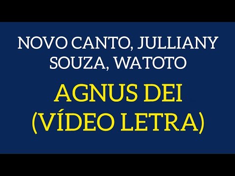 Novo Canto, Julliany Souza, Watoto | Agnus Dei (Vídeo Letra)