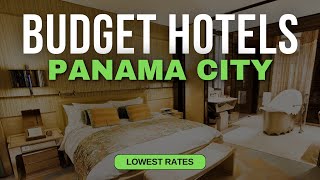 Best Budget Hotels in Panama City | Top 10 Hotels in Panama City