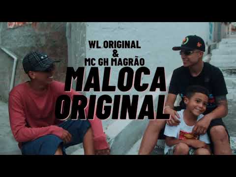 MC GH MAGRÃO E WL ORIGINAL - MALOKA ORIGINAL