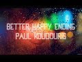 Better Happy Ending by Paul Koudouris (Official ...