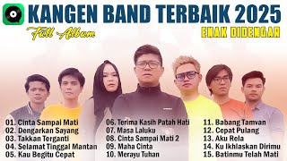 Download lagu KANGEN BAND FULL ALBUM TERBAIK 2025 - CINTA SAMPAI MATI, DENGARKAN SAYANG - TOP HITS SPOTIFY TERBAIK mp3