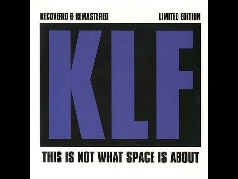 The KLF  -  This Is Not What Space Is About