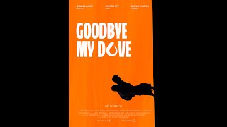 Goodbye My Dove / Tạm Biệt Chim Cu - Félix Bach (2024)  Official Trailer
