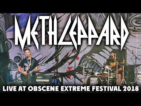 METH LEPPARD - Live at Obscene Extreme 2018