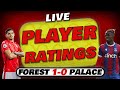 🔴 LIVE Nottingham Forest 1 - 0 Crystal Palace - Player Ratings | Have your say!