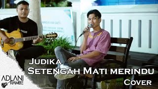 Download lagu Setengah Mati Merindu - Judika (Video Lirik) | Adlani Rambe [Live Cover] mp3
