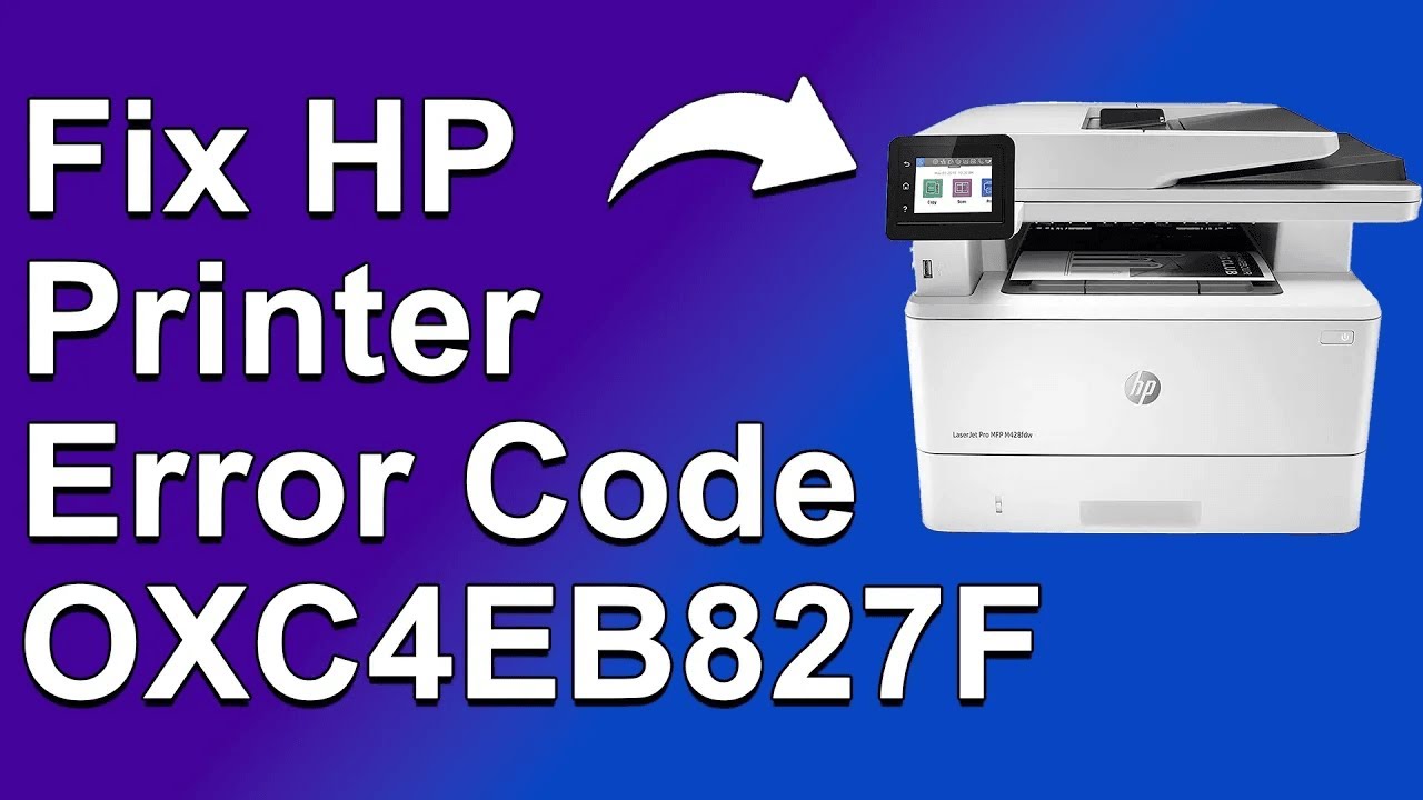 How To Fix HP Printer Error Code OXC4EB827F - Meaning, Causes, & Solutions (Swiftly Fixed!)