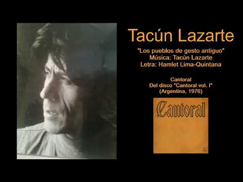 Tacún Lazarte - "los pueblos de gesto antiguo" por Cantoral.